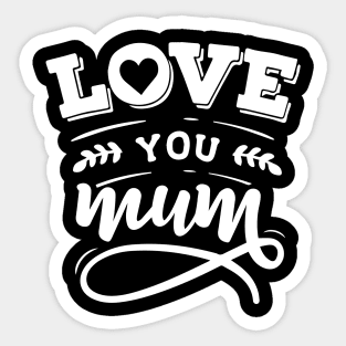 Love You Mum Sticker